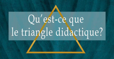 qu’est-ce que le triangle didactique