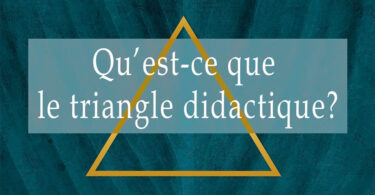 qu’est-ce que le triangle didactique