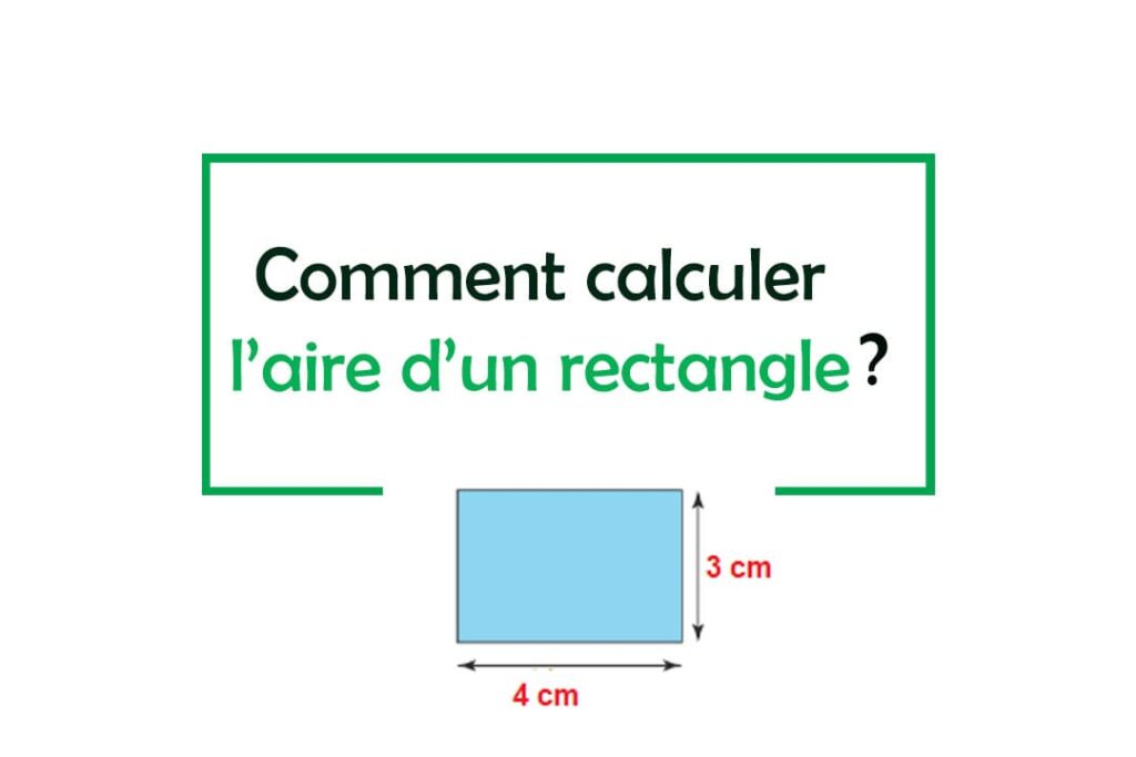 Comment calculer l’aire d’un rectangle ? Prof Innovant