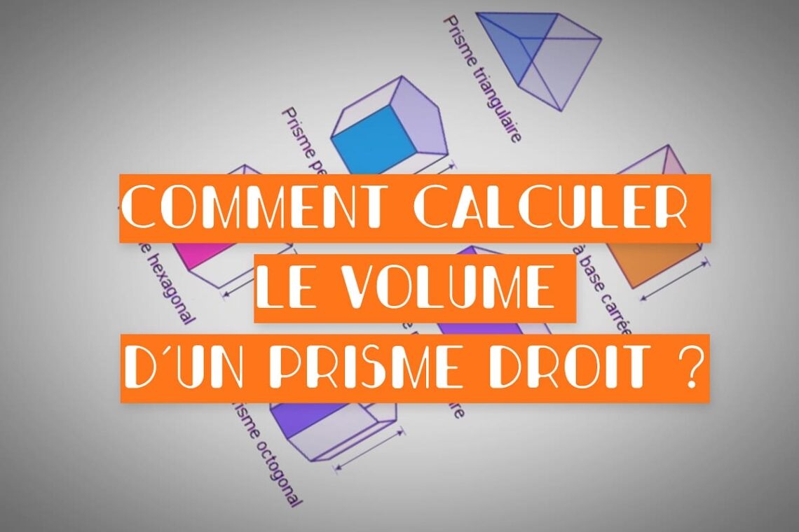 Comment calculer le volume d'un prisme droit