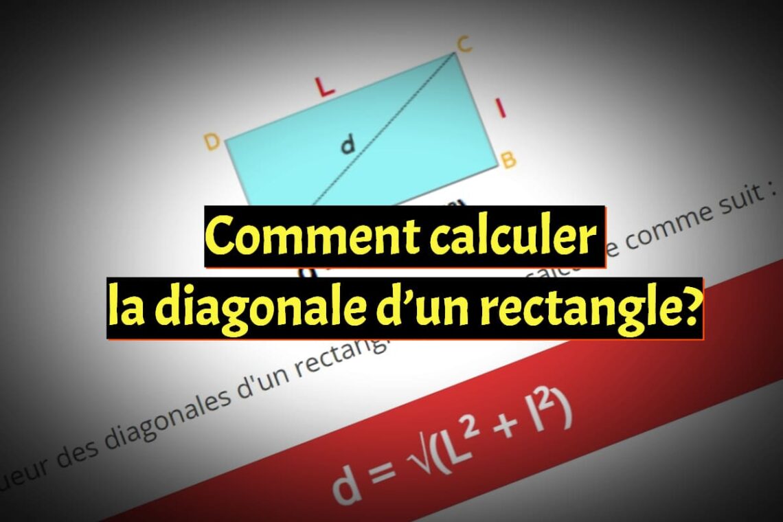 Comment calculer la diagonale d’un rectangle