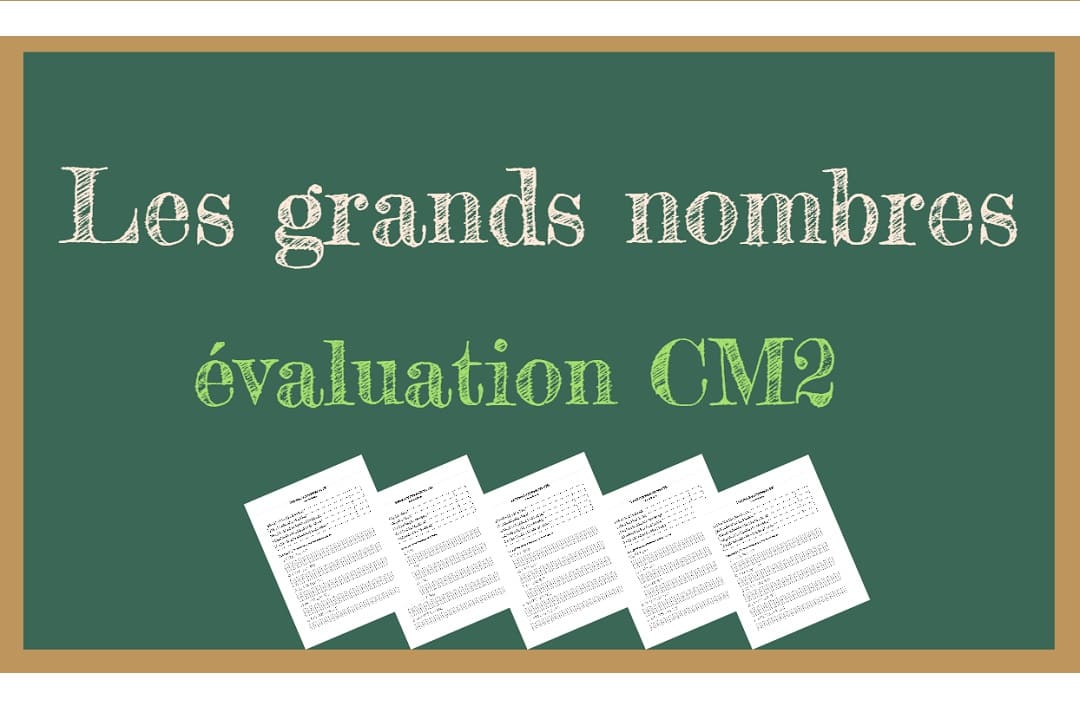 évaluation des grands nombres CM2 