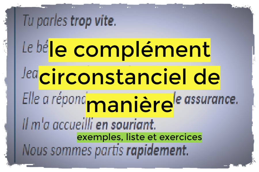 le Complément circonstanciel de manière