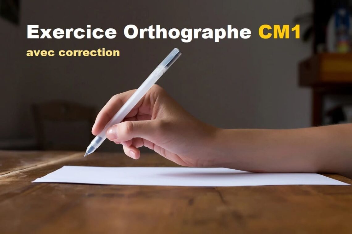 exercice orthographe cm1 avec correction